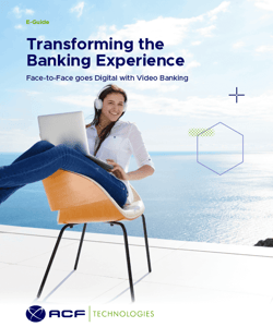eGuide Transforming the Banking Experience: Face-to-Face goes Digital with Video Banking
