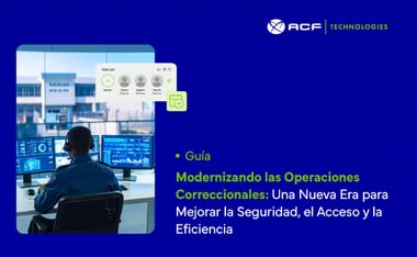 Modernizando las Operaciones Penitenciarias