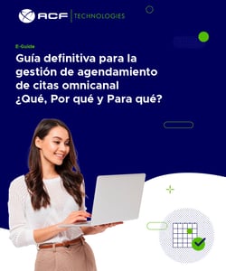 Guía_definitiva_para_la_gestión_de_agendamiento_de_citas_omnicanal_qué_por_qué_y_para_que_ACFtechnologies_eguide_ES_2022_01-01