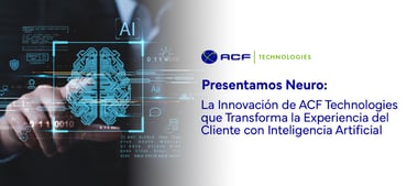 Apresentamos o Neuro: A inovação da ACF Technologies que transforma a experiência do cliente com inteligência artificial.