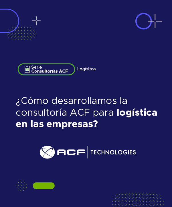 ACFTechnologies_como_desarrollamos_la_consutoríaAFC_para logística_en_las_empresas_asset_latam_final