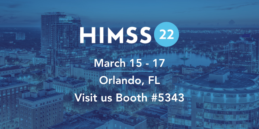 Graphic for HIMSS22 with the dates of March 15-17 in Orlando, FL Booth # 5343